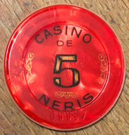 03 NÉRIS-LES-BAINS CASINO JETON DE 5 FRANCS N° 00057 CHIP COINS TOKENS GAMING - Casino