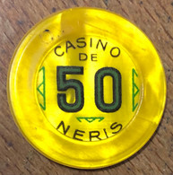 03 NÉRIS-LES-BAINS CASINO JETON DE 50 FRANCS 0,50 NF N° 01839 CHIP COINS TOKENS GAMING - Casino