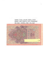 TANNU  TUVA -10  LAN (1924) ,  P # 4r , ERROR - NOT  EXACTLY  CUTING + OVERPRINT  OF  FACE , SCARCE , FINE - Sonstige – Asien