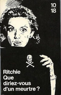 Que Diriez-Vous D' Un Meurtre - De Ritchie - 10/18 N° 2046 - 1989 - 10/18 - Bekende Detectives
