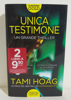 I101066 Tami Hoag - Unica Testimone - Newton Compton 2021 - Policiers Et Thrillers