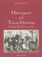 Usages Et Traditions En Auvergne-Bourbonnais-Velay Par Jean Olléon Documents, Photos, Cartes Postales - Auvergne