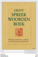 Groot Spreekwoordenboek - Herkomst, Betekenis En Gebruik Van Alle Bekende Spreekwoorden. - Ed Van Eeden * - Dictionaries