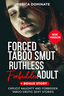 Forced Taboo Smut Ruthless Forbidden Adult + Bonus Story. Explicit Naughty And Forbidden Taboo Erotic Sexy Stories (New - Nouvelles, Contes