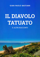 Il Diavolo Tatuato E Altri Racconti - Erzählungen, Kurzgeschichten