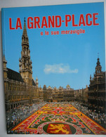 BRUXELLES - LA GRAND-PLACE E Le Sue Meraviglie LA GRANDA PLAZZA Toerisme Album Souvenir 1985 Nels Thill - Arte, Architettura