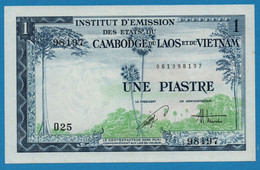 INDOCHINA Institut D'Émission Des États Du Cambodge, Du Laos Et Du Vietnam 1 PIASTRE ND (1954) # O25 P# 105 - Indochine