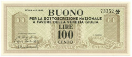 100 LIRE BUONO SOTTOSCRIZIONE NAZIONALE A FAVORE VENEZIA GIULIA 04/11/1945 SUP - Altri & Non Classificati