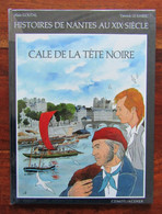 Histoires De Nantes Au 19éme " Calde La Tête Noire " Dédicacée Par Alain GOUTAL - Dedicados