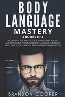 Body Language Mastery 4 Books In 1: The Ultimate Psychology Guide To Analyzing, Reading And Influencing People Using Bod - Geneeskunde, Psychologie