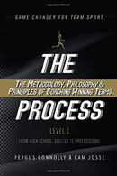 The Process The Methodology, Philosophy And Principles Of Coaching Winning Teams - Non Classificati
