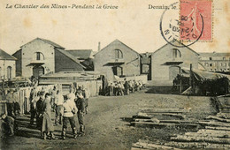 Denain * 1906 * Le Chantier Des Mines , Pendant La Grève ! * Gévistes Manifestants Manifestation * Mine Mineurs - Denain