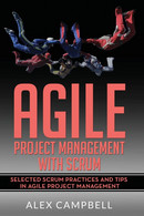 Agile Project Management With Scrum Selected Scrum Practices And Tips In Agile Project Management - Diritto Ed Economia