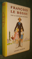 FRANCOIS LE BOSSU /Comtesse De Ségur - Hachette - 1952 - André Pécoud - Hachette