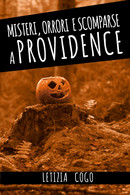 Misteri, Orrori E Scomparse A Providence - Novelle, Racconti