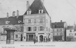 GRAY (Haute-Saône) - Place De L'Hôtel De Ville - La Société Générale. Ed. Bergeret.N° 132. Circulée En 1907. Bon état. - Gray