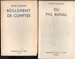 2 Livres De Peter Cheyney -  Du Pas Banal Et Règlement De Comptes  - éditions 1948 Et 1949 - Presses De La Cité