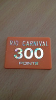 JETON FORAIN 300 POINTS RIO CARNIVAL - Other & Unclassified