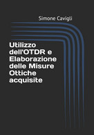 Utilizzo Dell'OTDR E Elaborazione Delle Misure Ottiche Acquisite - Matematica E Fisica