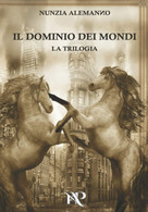 Il Dominio Dei Mondi La TRILOGIA - The Golden Edition - Novelle, Racconti