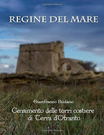 Regine Del Mare Censimento Delle Torri Costiere Di Terra D'otranto - Kunst, Architectuur