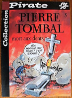 BD PIERRE TOMBAL - 3 - Mort Aux Dents - Rééd. 2001 Pirate - Pierre Tombal