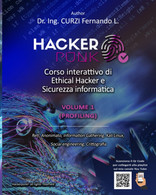 Hackerpunk Vol. 1 Profiling Corso Interattivo Di Ethical Hacker E Sicurezza Informatica - Informatique