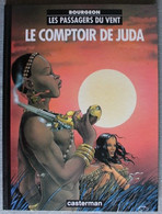 BD LES PASSAGERS DU VENT - 3 - Le Comptoir De Juda - Rééd. 1994 - Passagers Du Vent, Les