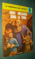 La PATROUILLE Des CASTORS 19 : Ving Milliards Sous La Terre - EO DUPUIS 1974 - Très Bon état [2] - Patrouille Des Castors, La