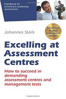 Excelling At Assessment Centres Secret Keys To Your Professional Success: How To Succeed In Demanding Assessment Centres - Diritto Ed Economia