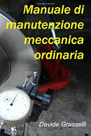 Manuale Di Manutenzione Meccanica Ordinaria - Wiskunde En Natuurkunde