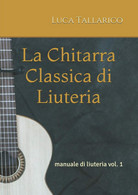 La Chitarra Classica Di Liuteria Manuale Di Liuteria Vol. 1 - Cinéma Et Musique