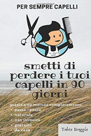 Per Sempre Capelli: Smetti Di Perdere I Tuoi Capelli In 90 Giorni - Gezondheid En Schoonheid