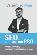 SEO Per E-Commerce PRO Il Metodo Scientifico Per Ottimizzare Siti ECommerce E Aumentare Visibilità E Vendite Su Google - Computer Sciences