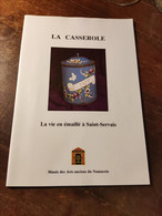 La Vie En émaillé à Saint Servais. La Casserole. Musée Des Arts Anciens Du Namurois. 1994 - Non Classés