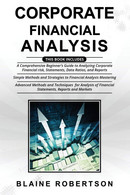 Corporate Financial Analysis 3 In 1- A Comprehensive Beginner's Guide + Simple Methods And Strategies + Advanced Methods - Derecho Y Economía