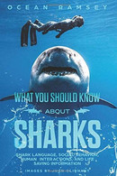 Full Color Version WHAT YOU SHOULD KNOW ABOUT SHARKS: Shark Language, Social Behavior, Human Interactions, And Life Savi - Altri & Non Classificati