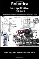 Robotica Basi Applicative Con Introduzione Alla Programmazione FPGA - Altri & Non Classificati