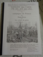 Napoléon Dans L'Aisne ,1798,1801,1810,1814,1815,la Campagne De France De Napoléon Ou Les éclairs Du Génie - Picardie - Nord-Pas-de-Calais