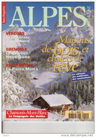 ALPES MAGAZINE N° 44: Vercors, Grenoble, Pierra Menta, Maisons De Bois Et Chalets De Rêve, Le Sommaire Est Scanné. - Géographie