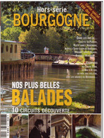 BOURGOGNE Magazine Spécial Hors Série Nos Plus Belles Balades 10 Circuits Découvertes  Le Sommaire Est Scanné. - Géographie