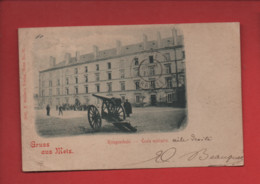 CPA Abîmée , Souple  -  Gruss Aus Metz  - Kriegsschule  - Ecole Militaire  -   ( Canon ) - Metz