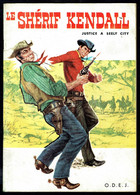 "LE SHERIF KENDALL: Justice à Seely City" - Editions O.D.E.J. - Paris - Série Eléphant Blanc N° 69 - 1966. - Autre Magazines