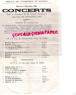 MONACO- PROGRAMME CONCERTS CERCLE ETRANGERS MONACO-1908- LOUIS VIALET- BOURDAROT ET NEF-4 NOV. 1908 - Programme