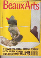 BEAUX ARTS Juin 1990   +200 Pages  Biennale De Venise, Bacon, Titien, Dossier Foire De Bâle, Aperto, Guggenheim Peggy - Arte