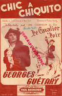 75- PARIS-PARTITION MUSIQUE CHIC A CHIQUITO-LE CAVALIER NOIR-GEORGES GUETARY-LOUIS POTERAT -FRANCIS LOPEZ - Partitions Musicales Anciennes