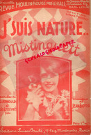 75-PARIS- PARTITION MUSIQUE MISTINGUETT-J' SUIS NATURE-JEAN BOYER-MOULIN ROUGE-ARNOULD-LELIEVRE-LUCIEN BRULE-1927 - Scores & Partitions