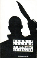 Rivages Noir N° 816 : Le Testament Syriaque Par Barouk Salamé (ISBN 9782743622145) - Rivage Noir