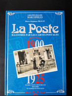 LA POSTE ILLUSTREE PAR LES CARTES POSTALES / PROUST / 1900 1925 / 1993 - Bücher & Kataloge