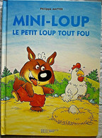Mini-Loup, Le Petit Loup Tout Fou - Philippe Matter Et Evelyne Lallemand - Hachette